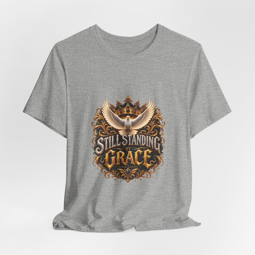 STILL STANDING BY GRACE™ Unisex T-Shirt – Nzaou Claude | Faith & Grace