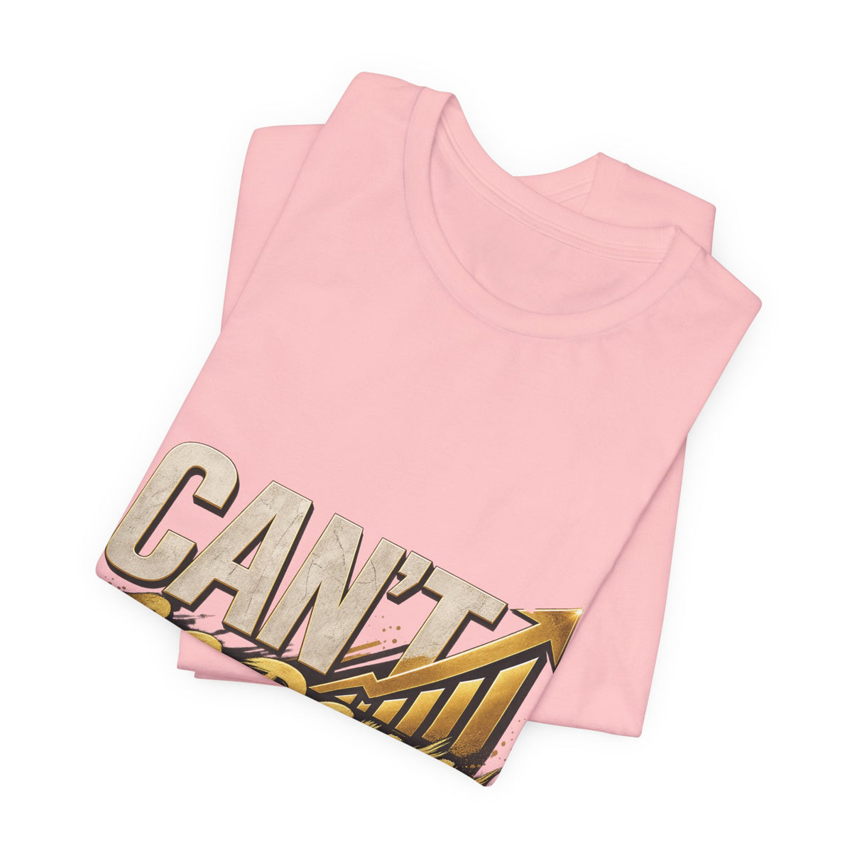 CAN'T GO DOWN™ Unisex Graphic T-Shirt – Gold Motivational Streetwear