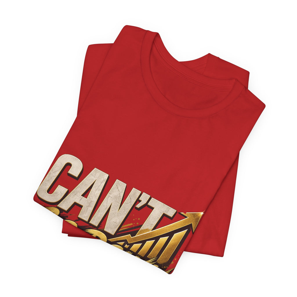 CAN'T GO DOWN™ Unisex Graphic T-Shirt – Gold Motivational Streetwear