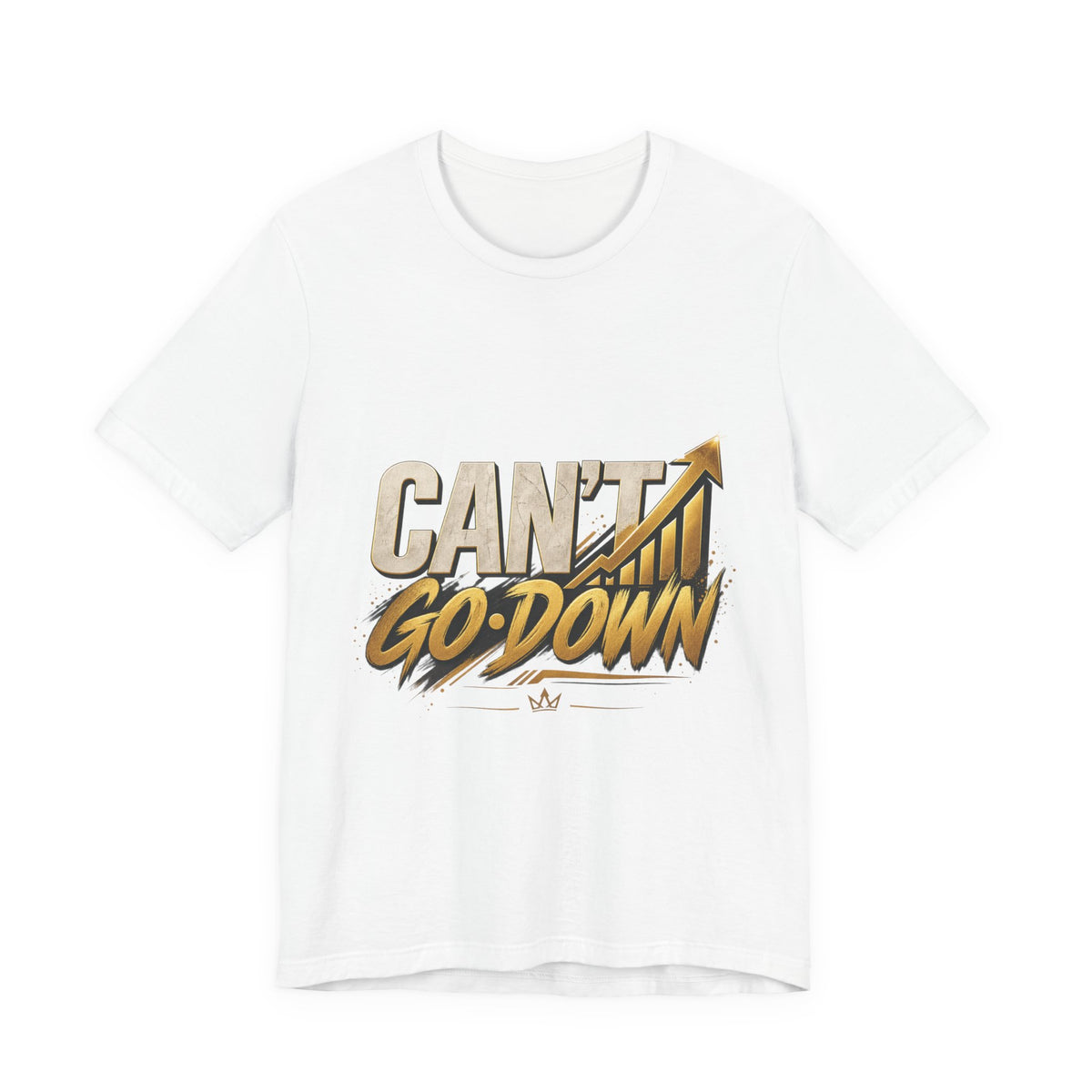 CAN'T GO DOWN™ Unisex Graphic T-Shirt – Gold Motivational Streetwear