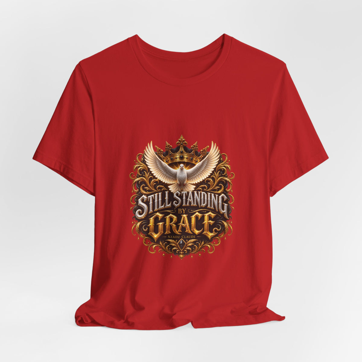 STILL STANDING BY GRACE™ Unisex T-Shirt – Nzaou Claude | Faith & Grace