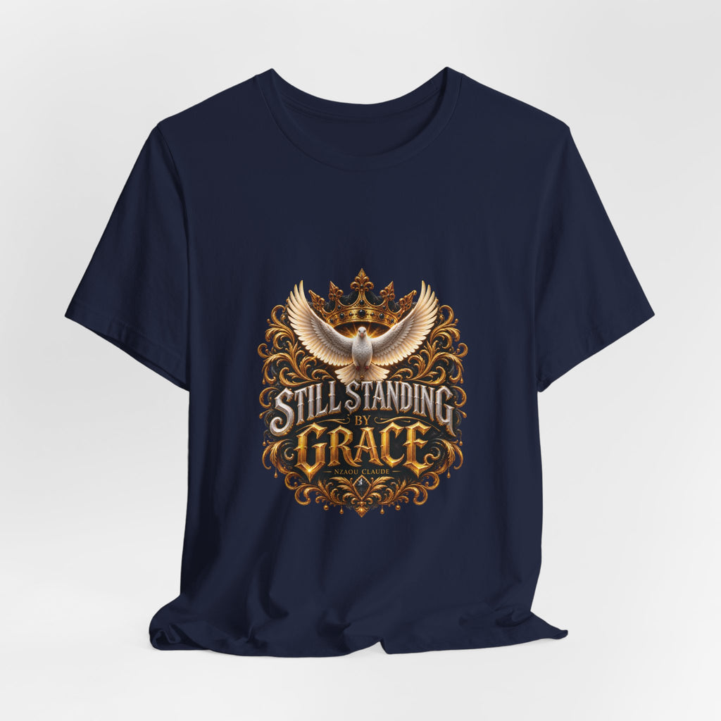 STILL STANDING BY GRACE™ Unisex T-Shirt – Nzaou Claude | Faith & Grace
