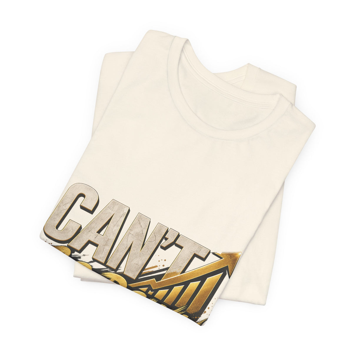 CAN'T GO DOWN™ Unisex Graphic T-Shirt – Gold Motivational Streetwear