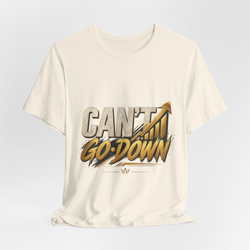 CAN'T GO DOWN™ Unisex Graphic T-Shirt – Gold Motivational Streetwear