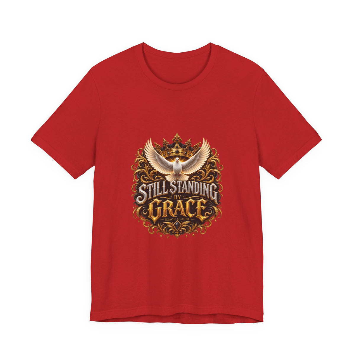STILL STANDING BY GRACE™ Unisex T-Shirt – Nzaou Claude | Faith & Grace