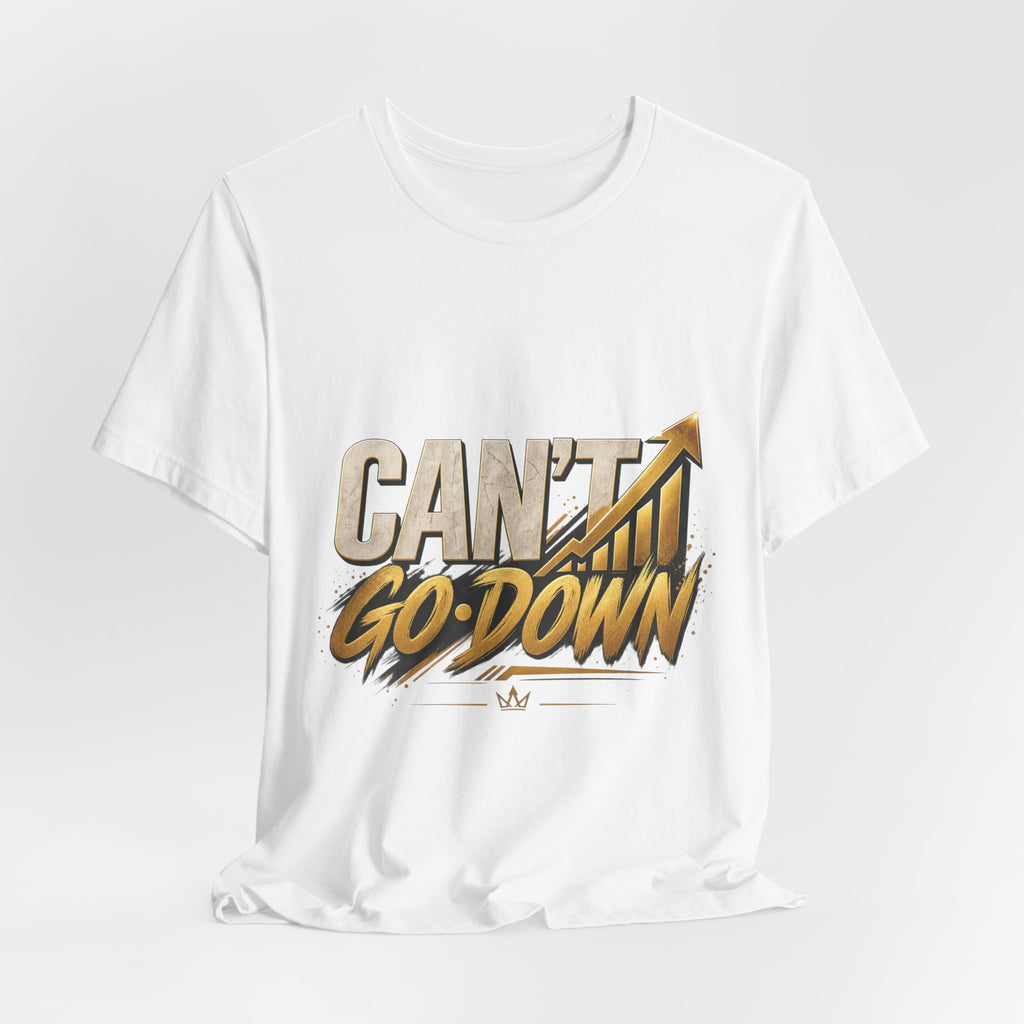 CAN'T GO DOWN™ Unisex Graphic T-Shirt – Gold Motivational Streetwear
