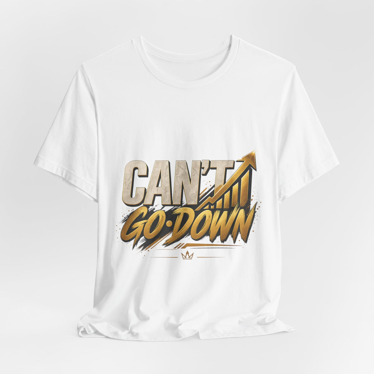 CAN'T GO DOWN™ Unisex Graphic T-Shirt – Gold Motivational Streetwear