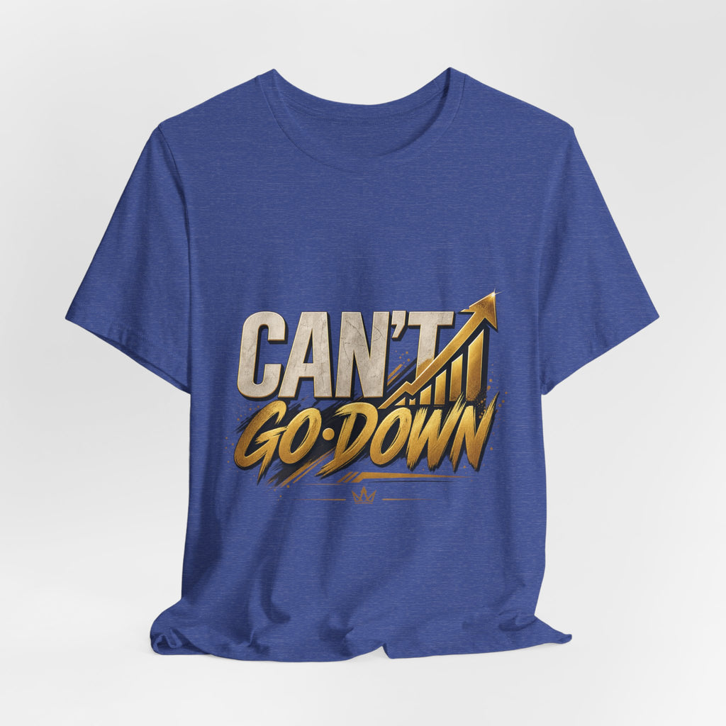 CAN'T GO DOWN™ Unisex Graphic T-Shirt – Gold Motivational Streetwear