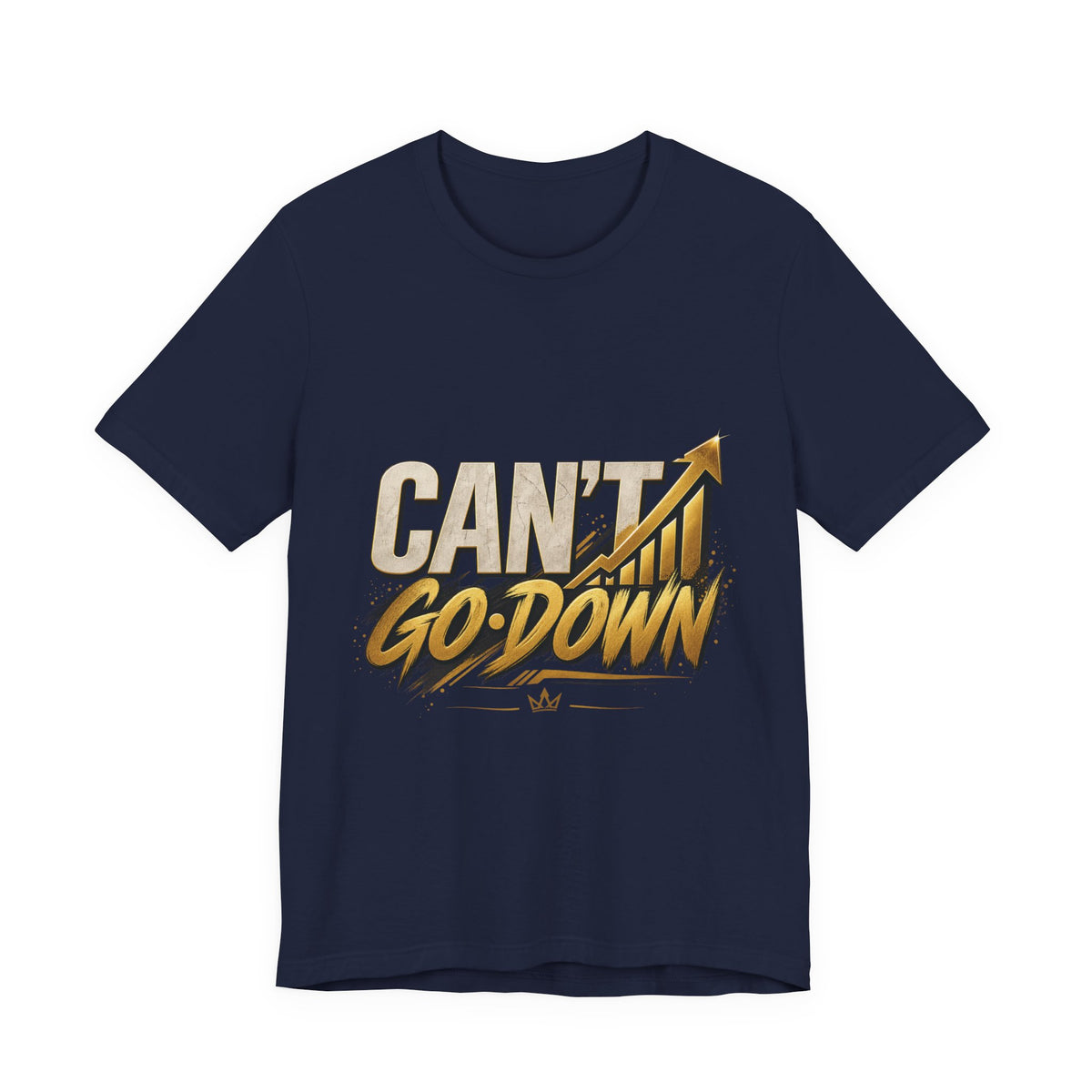 CAN'T GO DOWN™ Unisex Graphic T-Shirt – Gold Motivational Streetwear