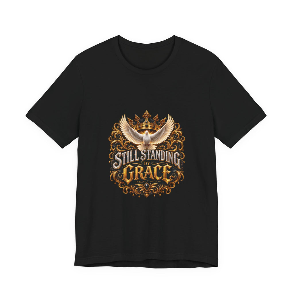 STILL STANDING BY GRACE™ Unisex T-Shirt – Nzaou Claude | Faith & Grace