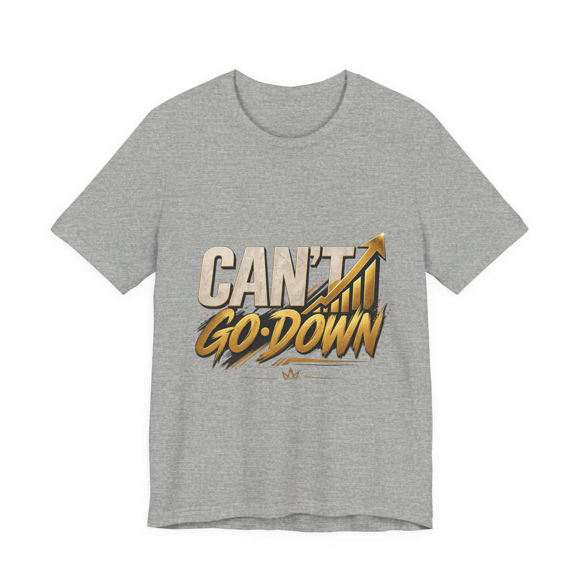 CAN'T GO DOWN™ Unisex Graphic T-Shirt – Gold Motivational Streetwear