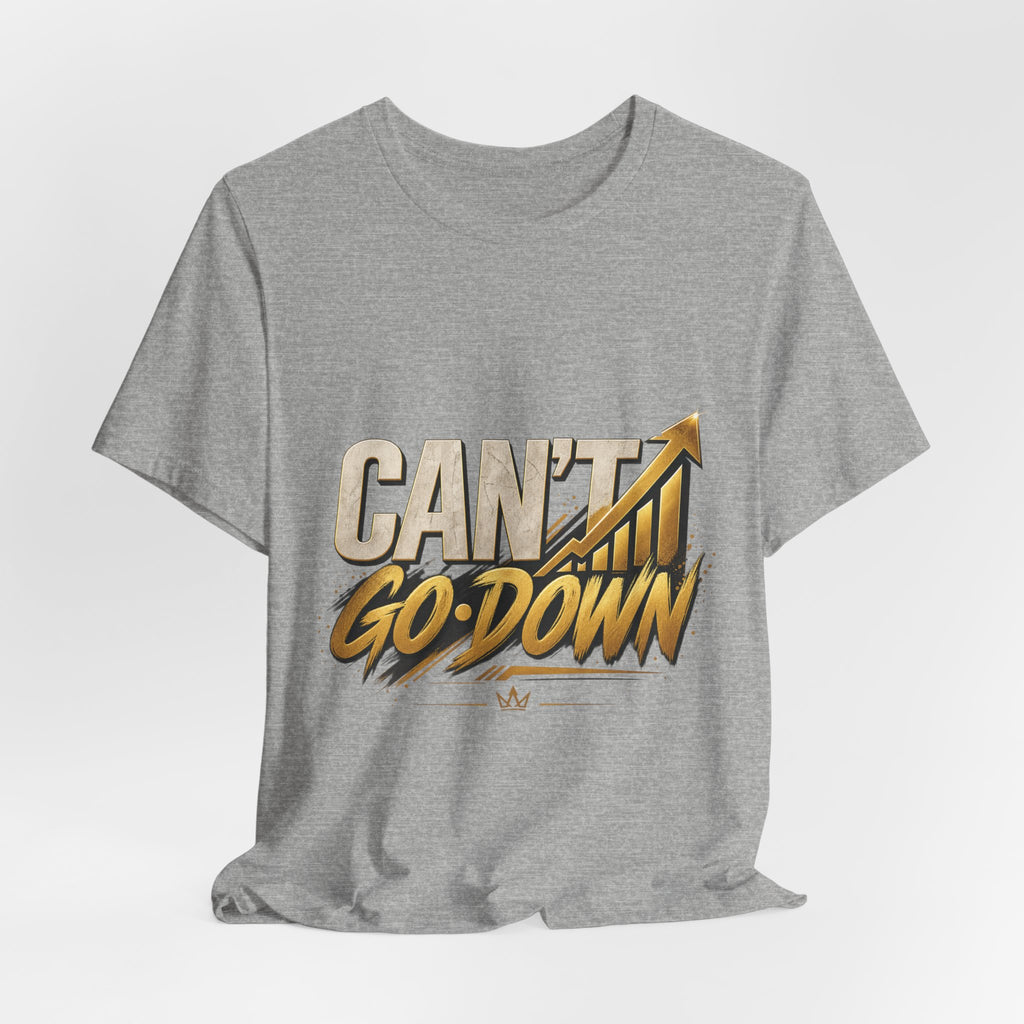 CAN'T GO DOWN™ Unisex Graphic T-Shirt – Gold Motivational Streetwear