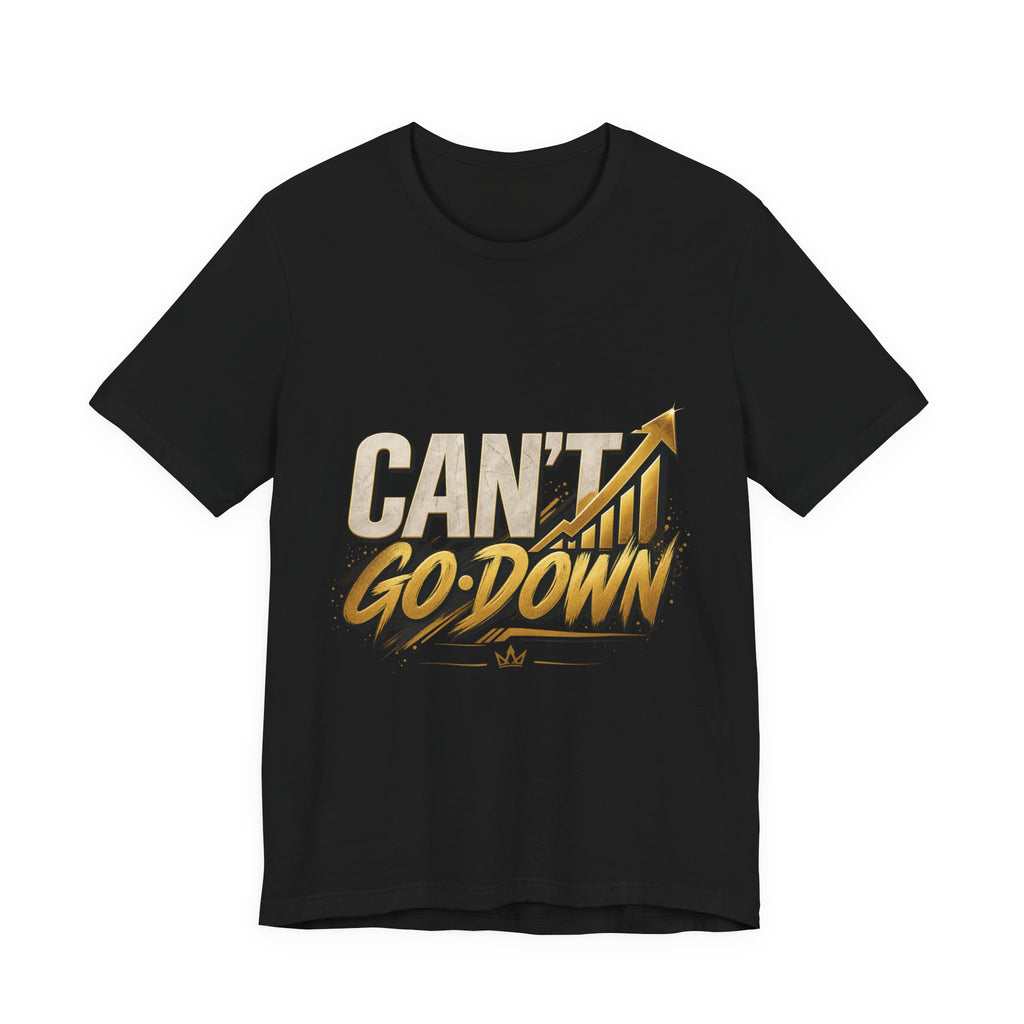 CAN'T GO DOWN™ Unisex Graphic T-Shirt – Gold Motivational Streetwear