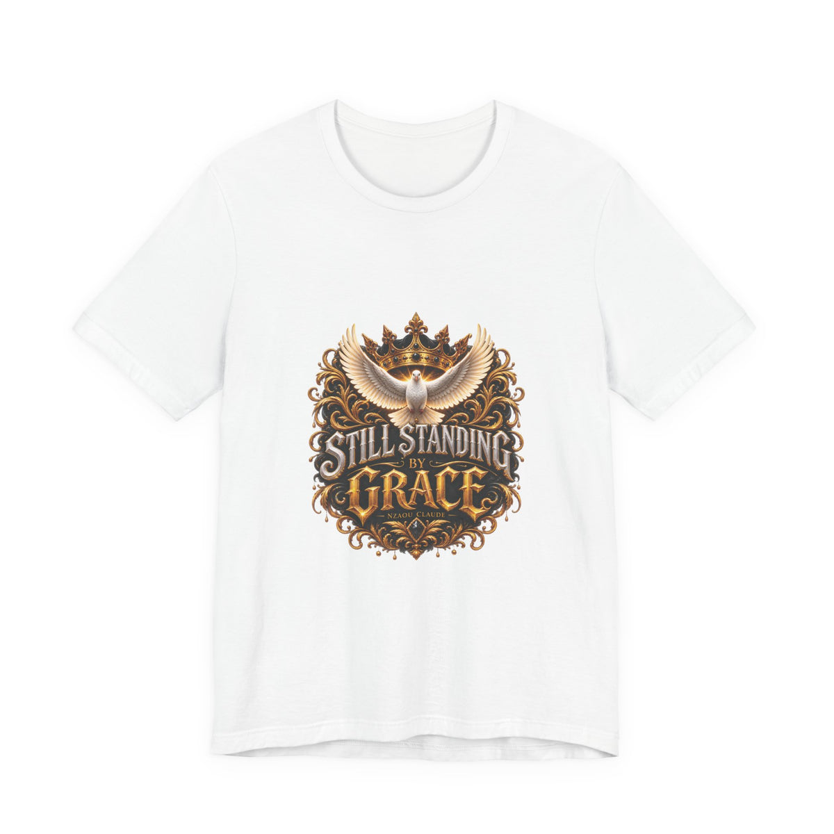 STILL STANDING BY GRACE™ Unisex T-Shirt – Nzaou Claude | Faith & Grace