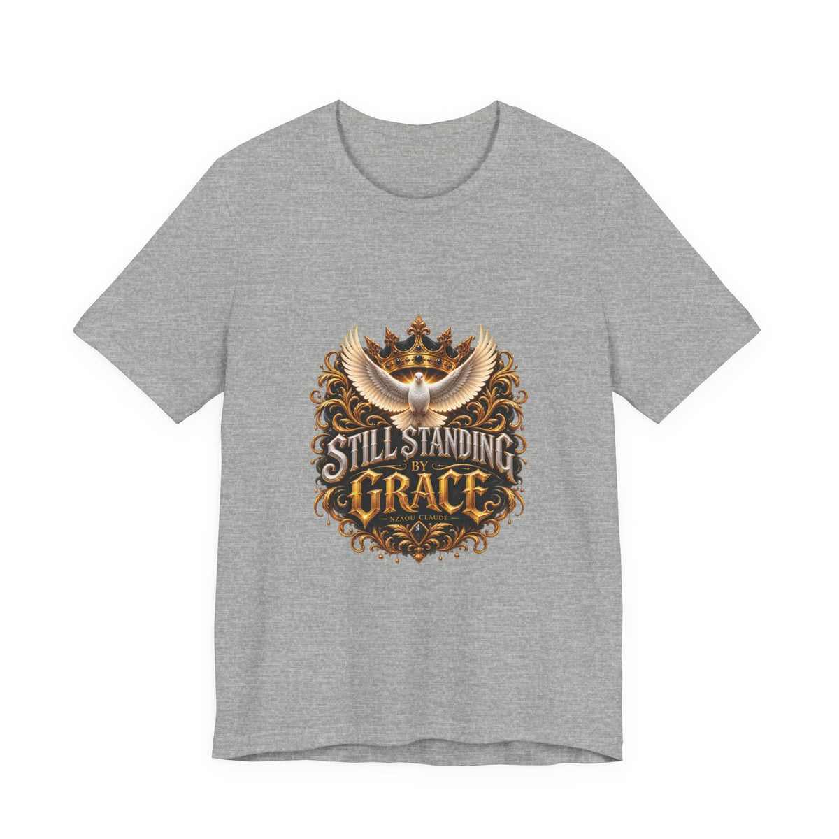 STILL STANDING BY GRACE™ Unisex T-Shirt – Nzaou Claude | Faith & Grace