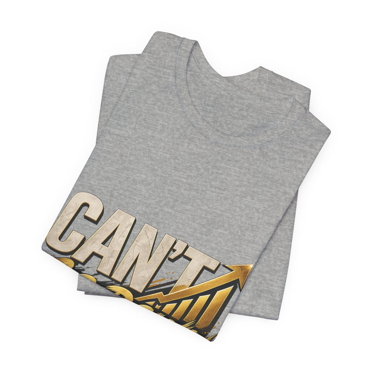 CAN'T GO DOWN™ Unisex Graphic T-Shirt – Gold Motivational Streetwear