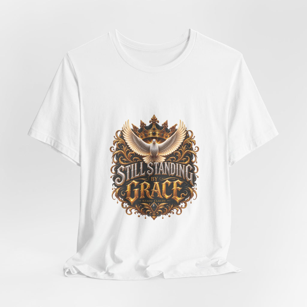 STILL STANDING BY GRACE™ Unisex T-Shirt – Nzaou Claude | Faith & Grace