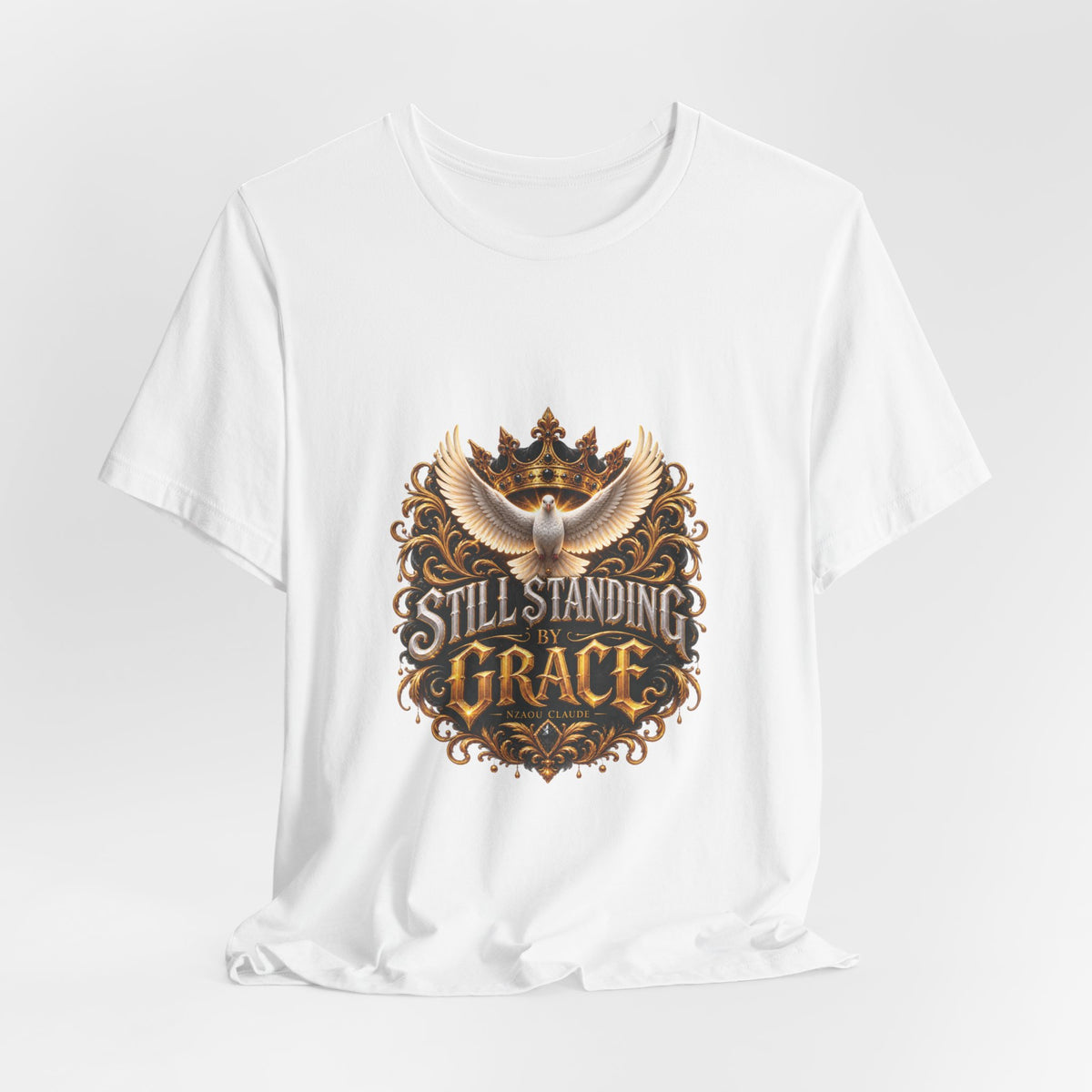 STILL STANDING BY GRACE™ Unisex T-Shirt – Nzaou Claude | Faith & Grace