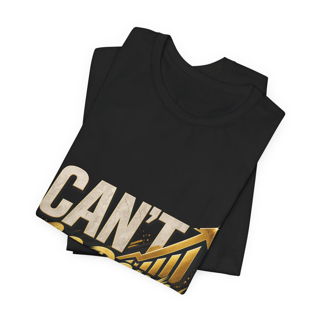 CAN'T GO DOWN™ Unisex Graphic T-Shirt – Gold Motivational Streetwear