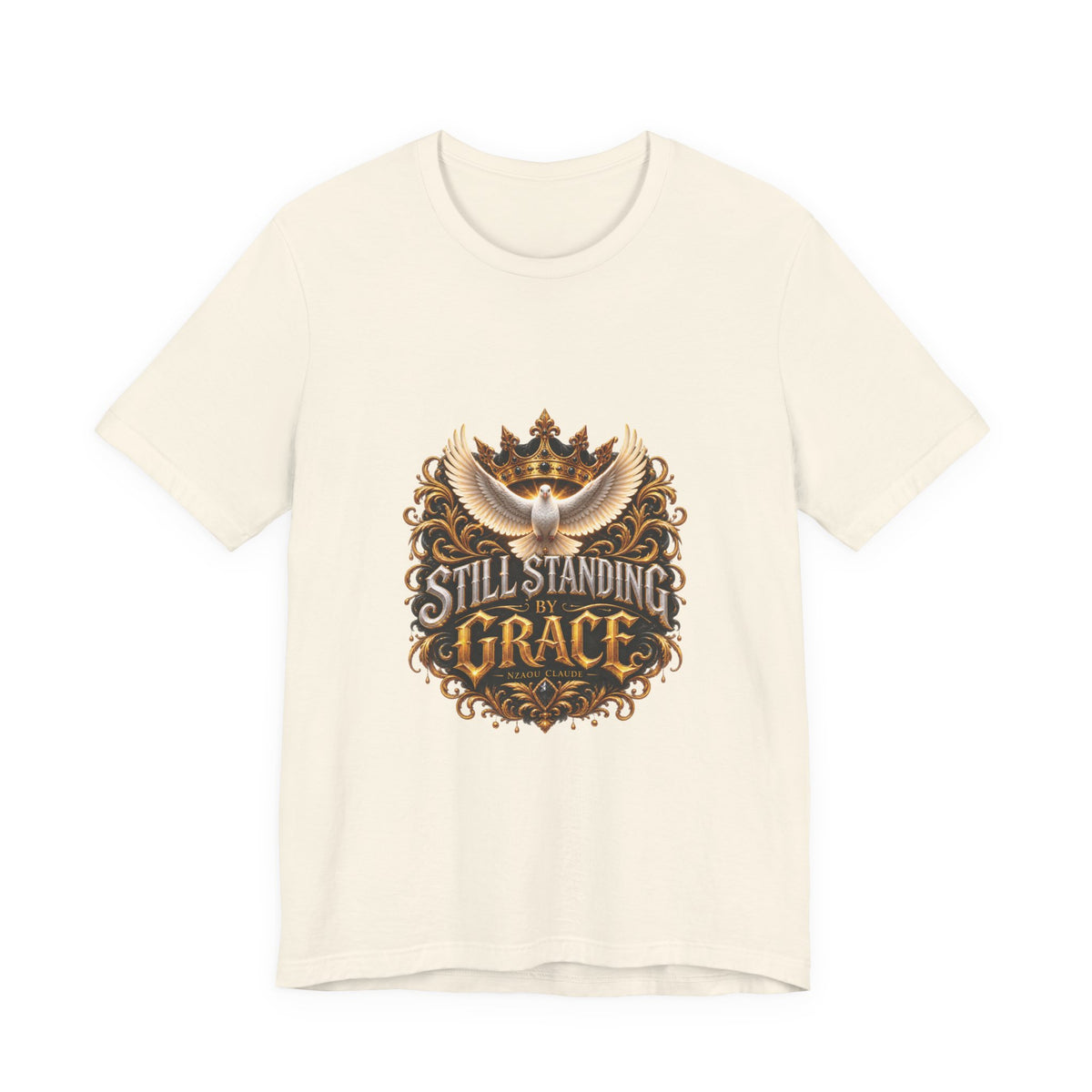 STILL STANDING BY GRACE™ Unisex T-Shirt – Nzaou Claude | Faith & Grace