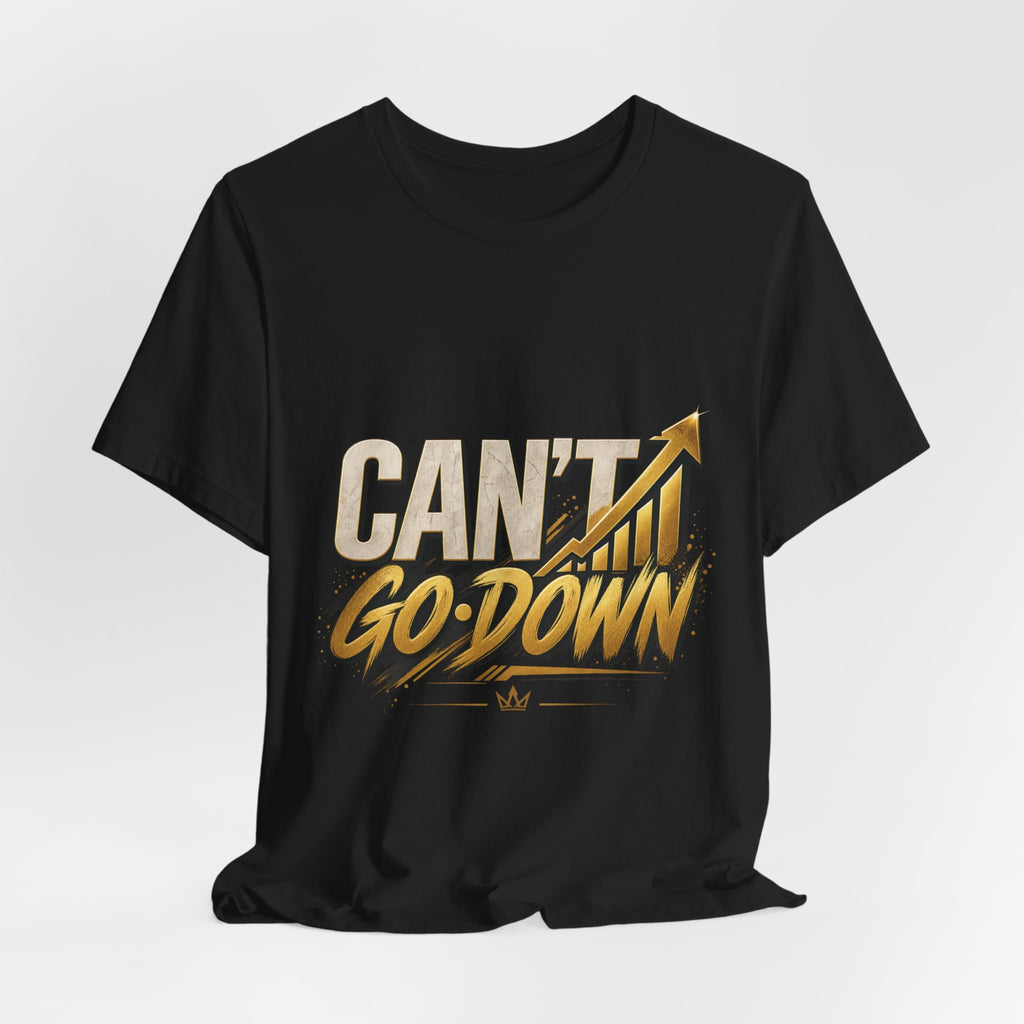 CAN'T GO DOWN™ Unisex Graphic T-Shirt – Gold Motivational Streetwear