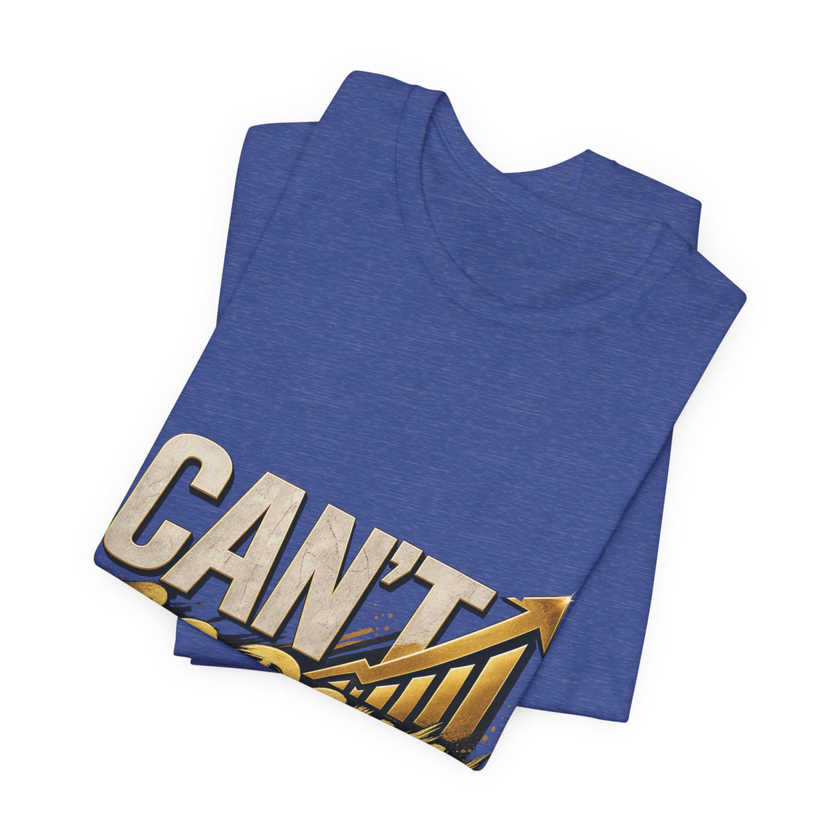 CAN'T GO DOWN™ Unisex Graphic T-Shirt – Gold Motivational Streetwear