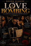 LOVE BOMBING — LIBRO DOS LA VERDAD SIN CONTEXTO