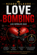 LOVE BOMBING LAS SEÑALES QUE NUNCA DEBES IGNORAR