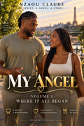 MY ANGEL — Volume 1: Where It All Began