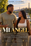 MI ÁNGEL — Volumen 1: Donde todo comenzó